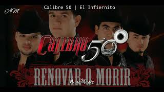 Calibre 50 | El Infiernito (Letra)