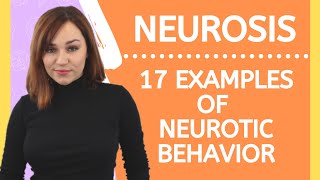 What Is Neurosis - 17 Examples Of Neurotic Behavior