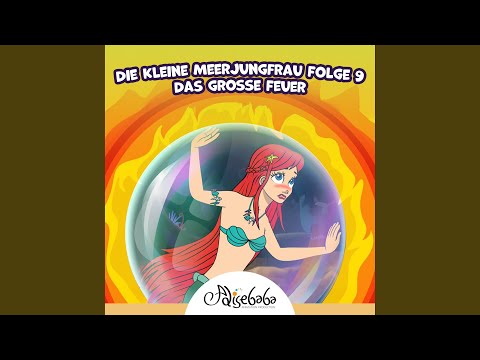 Die Kleine Meerjungfrau Folge 9 - Das große Feuer