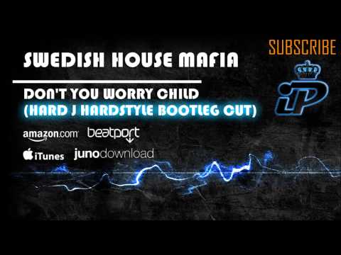Swedish House Mafia - Don't You Worry Child (Hard J Hardstyle Bootleg Cut)
