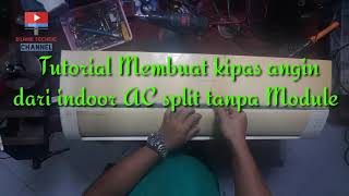 Tutorial Membuat Kipas angin dari AC Split Indoor sederhana tidak pakai module bagi yg masih awam