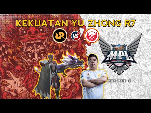 KEKUATAN YU ZHONG R7 - RRQ VS BIGETRON - MPL SEASON 6