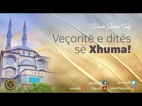 Veçoritë e ditës së Xhuma! {Hutbe} - Shaban Tolaj