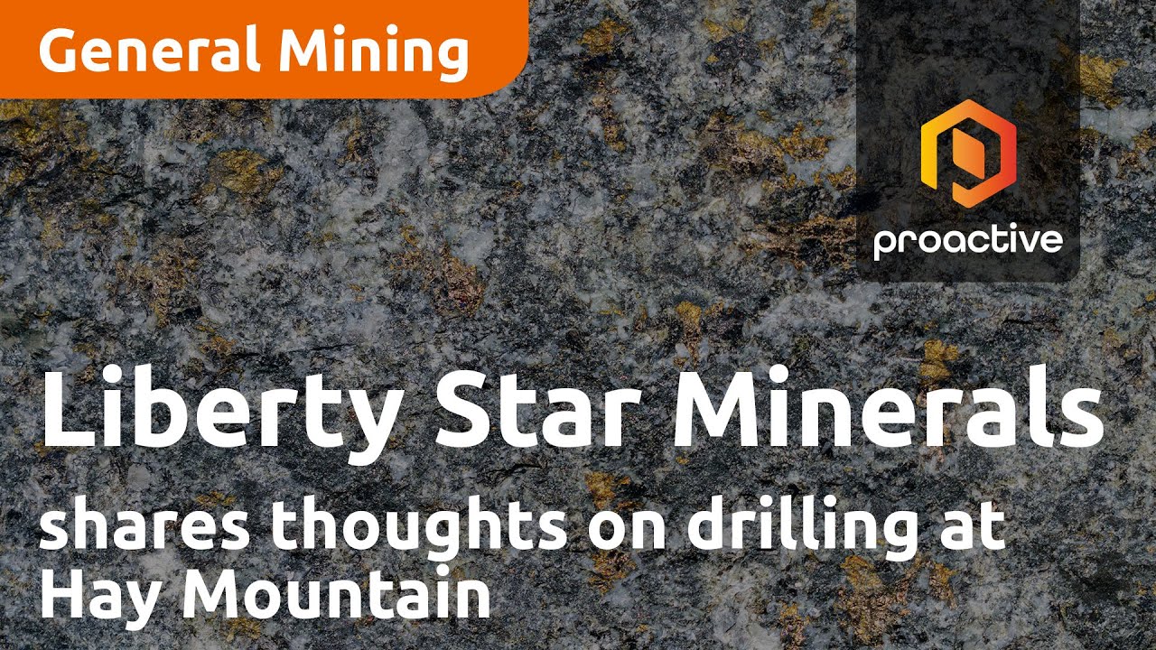 Liberty Star Minerals Chief Geologist shares thoughts on drilling at Hay Mountain
