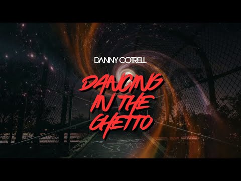 Dancing in the Ghetto  - Danny Cotrell (Radio Edit) Lyric Video