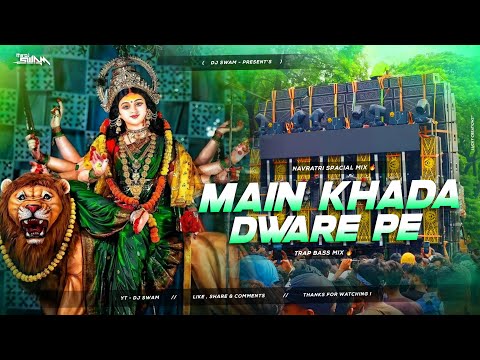 Main Khada Dware Pe - Trap Bass Mix | Lakhabir Singh Lakkha | DJ Swam | Navratri Special Mix