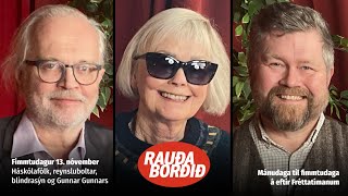 Rauða borðið 13. nóv - Háskólafólk, reynsluboltar, blindrasýn og Gunnar Gunnars