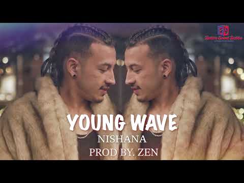 YOUNG WAVE - NISHANA ( OFFICIAL AUDIO ) Prod.ZEN