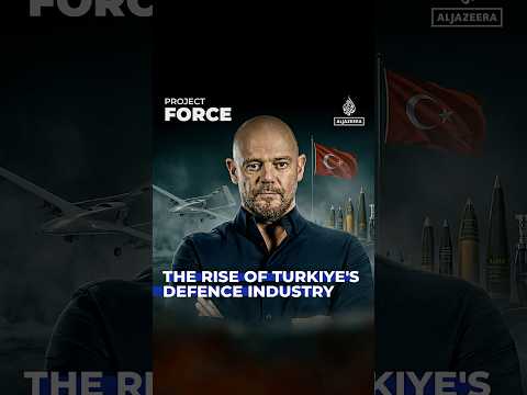 The rise of Turkiye's defence industry | Project Force
