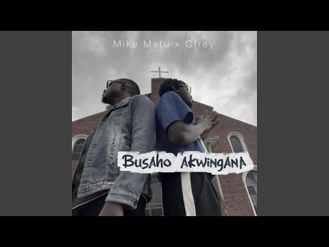 Busaho Akwingana (feat. Mike Metu)