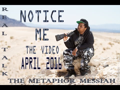 Notice Me - Real Talk (The Metaphor Messiah)