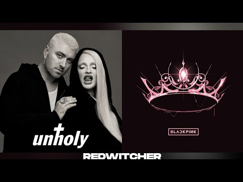 'unholy' x 'how you like that' (mashup) — sam smith, kim petras, blackpink
