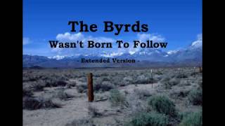 The Byrds - Wasn&#39;t Born To Follow (Extended Version)