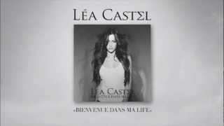 Léa Castel - Bienvenue dans ma life (Officiel)
