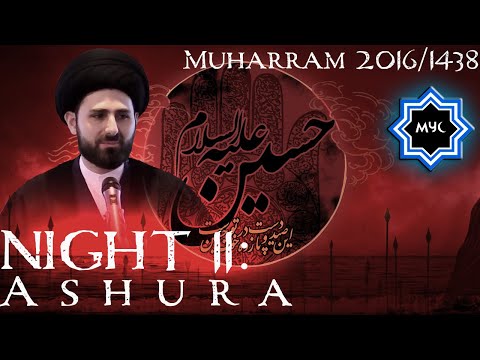"Ashuraa Day" - Sayed Mohammed Baqer Qazwini - Night 11 | Muharram 2016