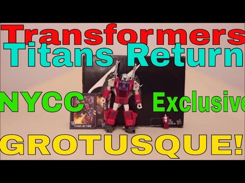 NYCC Transformers Titans Return Grotusque with Fengul and Skorponok - GotBot True Review NUMBER 329