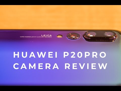 Huawei P20 Pro Camera Review | Real World Examples