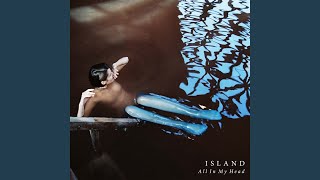 Island - All In My Head video