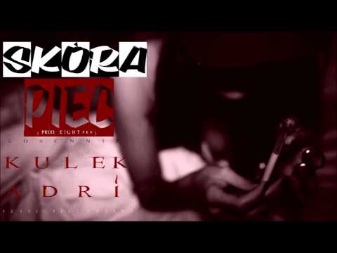 Skóra -Piec Ft. Kulek & Adri (Prod. EIGHTpro)