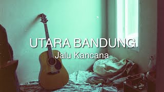 Jalu Kancana - Utara Bandung