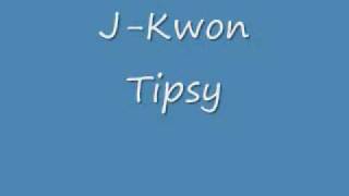 J-Kwon Tipsy