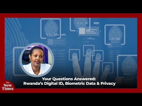 Inside Rwanda’s​​ switch to a biometric digital ID