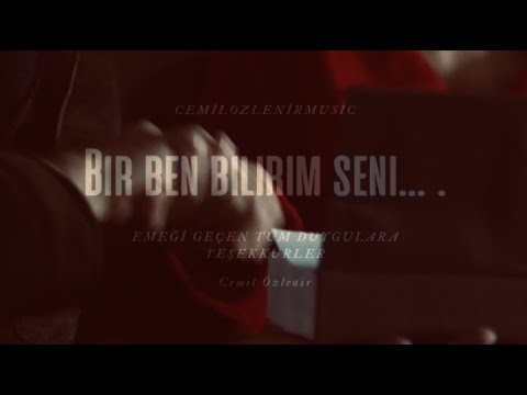 Cemil Özlenir Bir Ben Bilirim Seni