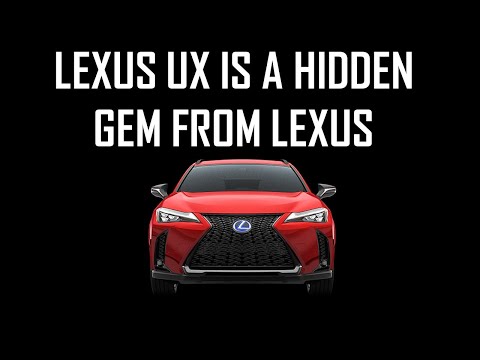 LEXUS UX IS THE HIDDEN GEM FROM LEXUS