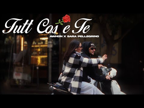 Awhon x Sara Pellegrino - TUTT COS E TE (Official Video)