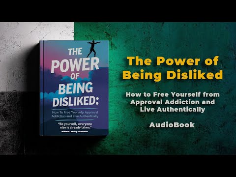 The Power of Being Disliked: How to Stop Caring What People Think | Audiobook