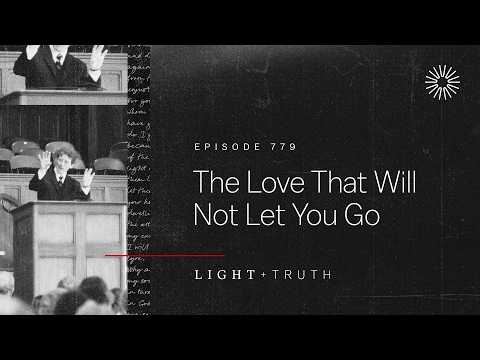The Love That Will Not Let You Go