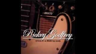 Rickey Godfrey - Once In A Lifetime Love