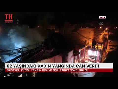 82 YAŞINDAKİ KADIN YANGINDA CAN VERDİ