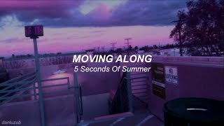 5 Seconds Of Summer // Moving Along ; lyrics - español ☆彡
