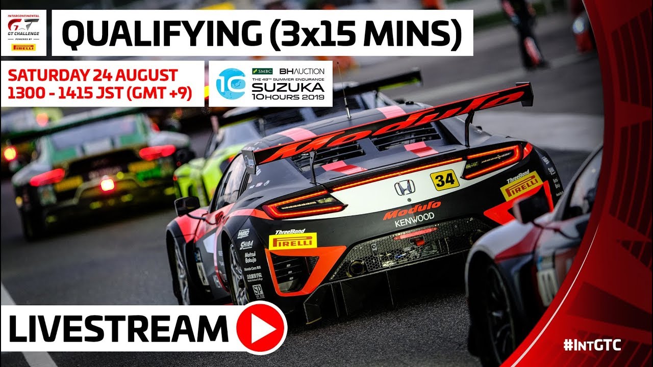 LIVE - 2019 Suzuka 10 Hours - Qualifying