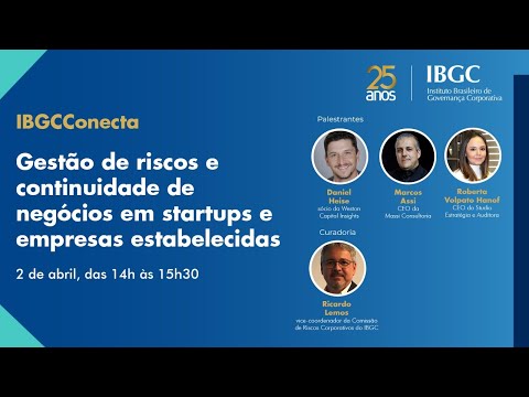 , title : 'IBGC Conecta: Gestão de riscos e continuidade de negócios em start-ups e empresas estabelecidas'