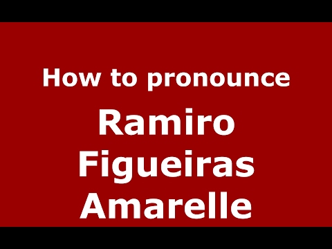 How to pronounce Ramiro Figueiras Amarelle (Spain/Spanish) - PronounceNames.com