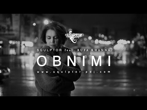 Squlptor feat. Rufa Khanna - Obnimi (Original Mix) [Video Edit]