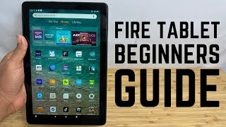 Amazon Fire HD10 Tablet - Complete Beginners Guide