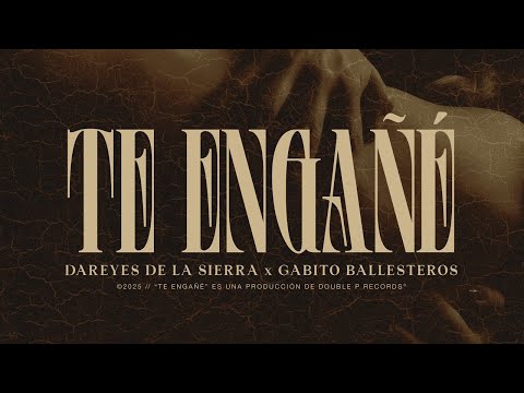 Te Engañé - Dareyes de la Sierra, Gabito Ballesteros (Lyric Video)