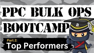 Managing Top Performers (Bid Override Table) - Amazon PPC Bulk Ops Bootcamp Part 2