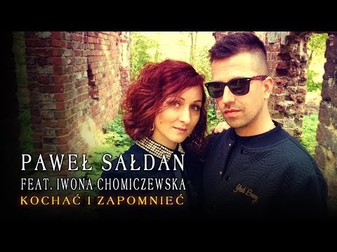 Paweł Sałdan feat. Iwona Chomiczewska - Kochać i zapomnieć (Official Video)