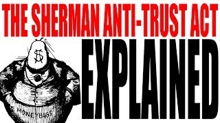 The Sherman Anti-Trust Act Explained: US History Review