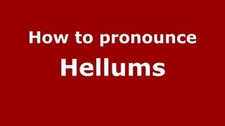 How to pronounce Hellums
