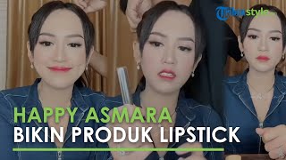 Makin Sukses, Happy Asmara Siap Rilis Produk Lipstik Mereknya Sendiri, Harga Cuma Rp 30 Ribuan