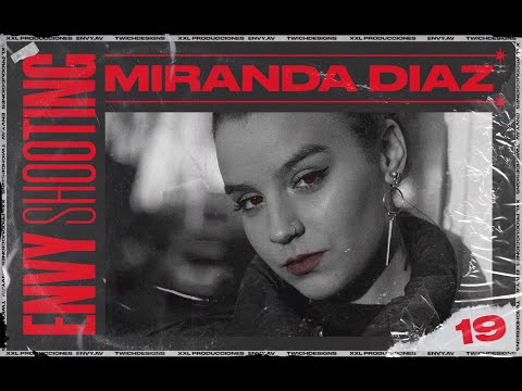ENVY SHOOTING SESSIONS II: #VOL19 - MIRANDA DIAZ (Prod. by XXL Producciones)