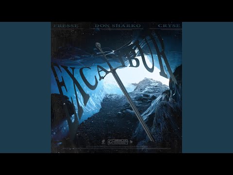 Excalibur (feat. Cryse, Don Sharko & Fresse)