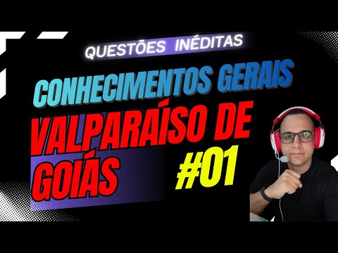 #01 QUESTÕES inéditas CONHECIMENTOS GERAIS VALPARAISO DE GOIÁS  CONCURSO  #valparaisodegoias