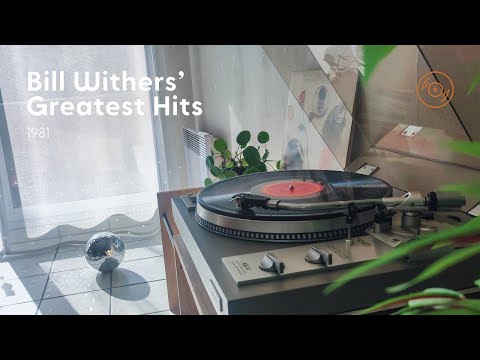 let your soul breathe 💫 Bill Withers' Greatest Hits (1981) | Vinyl LP [Full Album]
