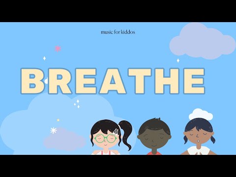 Breathe | A Children's Song for Self-Regulation | Songs For Social-Emotional Learning